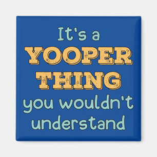 Aimant C'est un Yooper Thing