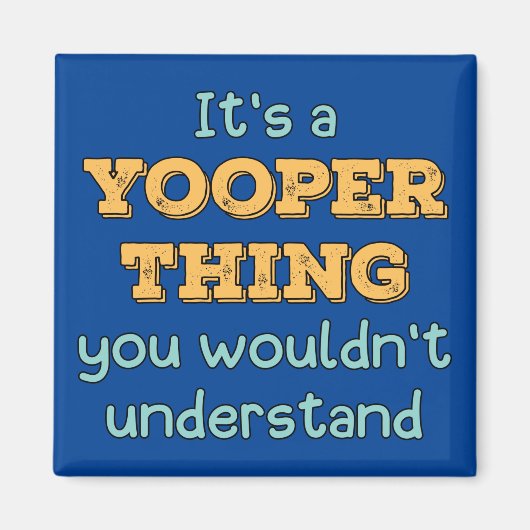 Aimant C'est un Yooper Thing (Devant)