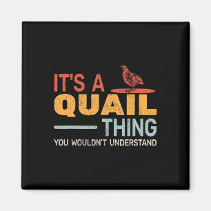 Aimant C'est une affaire de caille que vous ne comprendri