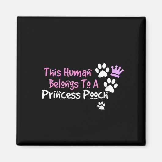 Aimant Cet être humain appartient à une princesse Pooch (Devant)