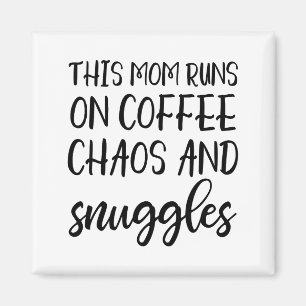Aimant Cette maman fonctionne au café, chaos et câlins