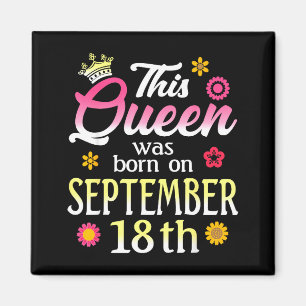 Aimant Cette Reine Est Née Le 18 Septembre Anniversaire F