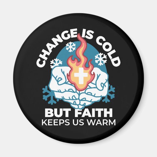 Aimant Changement du froid, Feu de foi - Chrétien motivat (Devant)