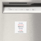 Aimant Chaque Élection Est Chaque Vote Compte Sticker (In Situ (Lave-vaisselle))