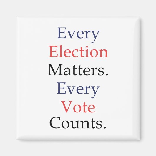 Aimant Chaque Élection Est Chaque Vote Compte Sticker (Devant)
