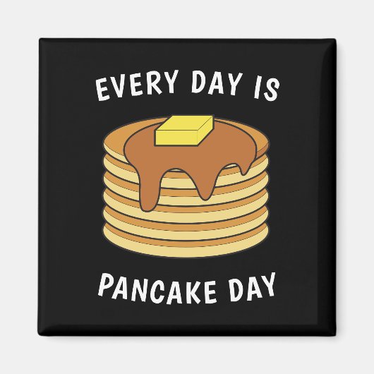 Aimant Chaque Jour Est Pancake Day Sirop D'Érable Et Beur (Devant)
