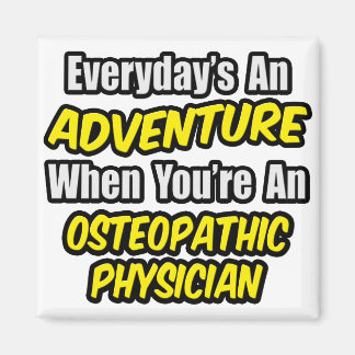 Aimant Chaque jour est une aventure .. Médecin ostéopathi