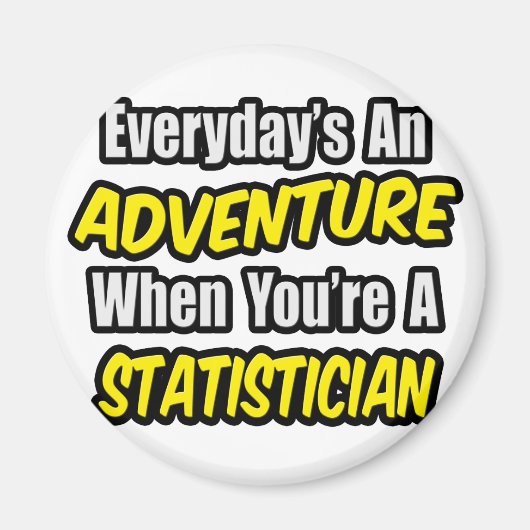 Aimant Chaque jour est une aventure .. Statisticien (Devant)