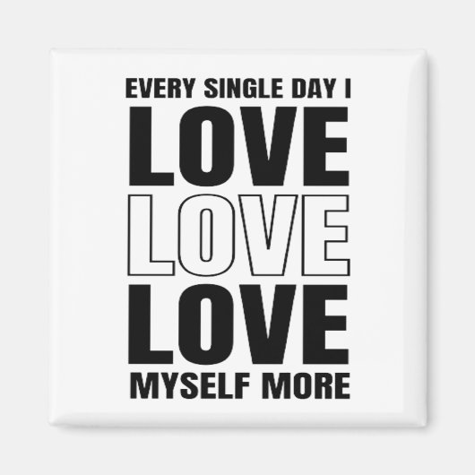 Aimant Chaque Jour Je M'Aime Plus D'Aimant (Devant)