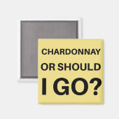 Aimant Chardonnay ou devrais-je y aller ? (Recto/Verso)