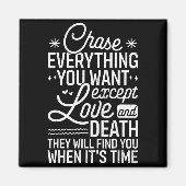 Aimant Chase Everything You Want Except Love And Death En (Devant)