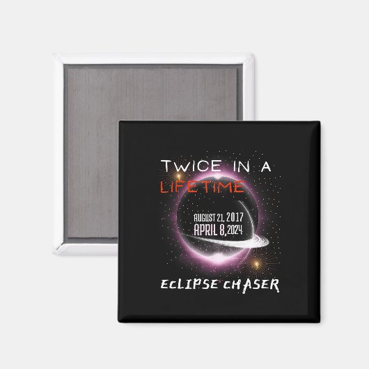 Aimant Chaser Solar Eclipse 2024 Drôle Deux Fois Dans Une (Recto/Verso)