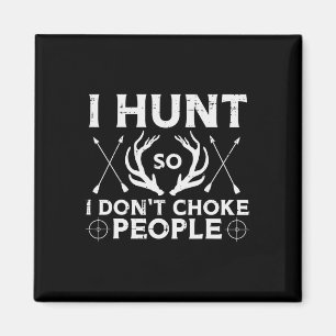 Aimant Chasse Donc Je N'Étouffe Pas Les Gens Drôle Chasse