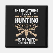 Aimant Chasse Drôle - La Seule Chasse Que J'Aime Plus Que (Devant)