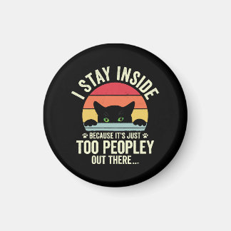 Aimant Chat drôle Je reste à l'intérieur parce que c'est