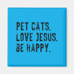 Aimant Chats de compagnie adorent Jésus Soyez heureux Chr
