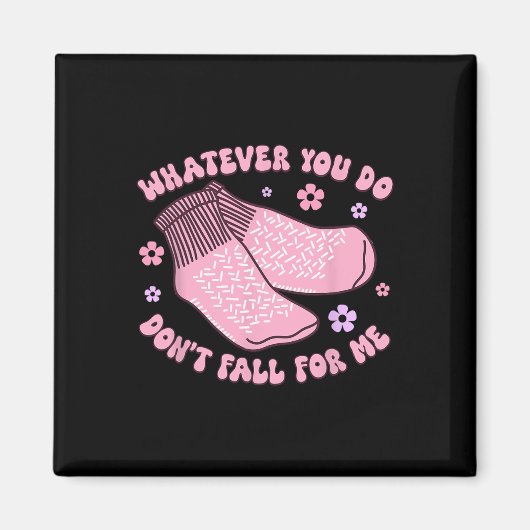 Aimant Chaussettes Non Slip Ne Tombent Pas Pour Moi Drôle (Devant)