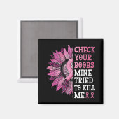 Aimant Check Your S Mine Tried To Kill Me Breast Cancer W (Recto/Verso)