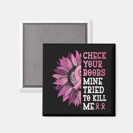 Aimant Check Your S Mine Tried To Kill Me Breast Cancer W (Recto/Verso)