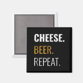 Aimant Cheese Beer Repeat, Drôle Novelté dégoûté (Recto/Verso)