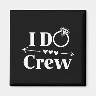 Aimant Chemise I Do Crew pour mariage mariée enterrement
