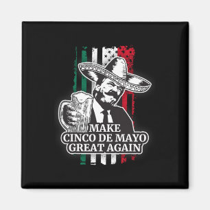 Aimant Chemise T Make Cinco De Mayo Great Again Trump Cos