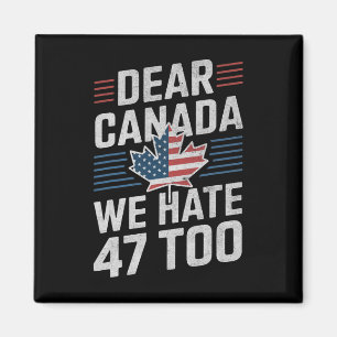 Aimant Cher Canada Nous détestons aussi 47 Anti Trump Pr