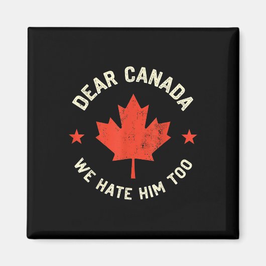 Aimant Cher Canada, Nous Le Détestons Aussi (Devant)