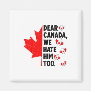 Aimant Cher Canada, Nous Le Détestons Aussi De La Politiq