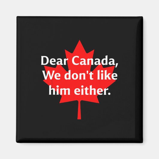 Aimant Cher Canada Nous n'aimons pas Trump non plus (Devant)