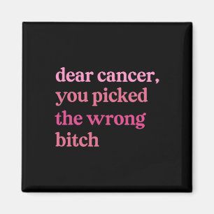 Aimant Cher cancer Vous Choisissez Mauvais Survivant Canc