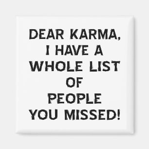 Aimant Cher karma j'ai une liste entière de personnes