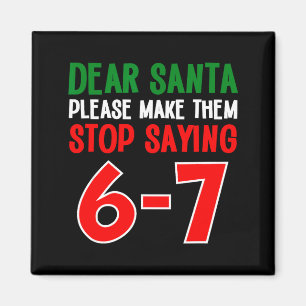 Aimant Cher Père Noël 67 Drôle de Noël Six Sept 6-7 Meme