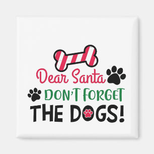 Aimant Cher Père Noël n'oubliez pas les chiens Noël