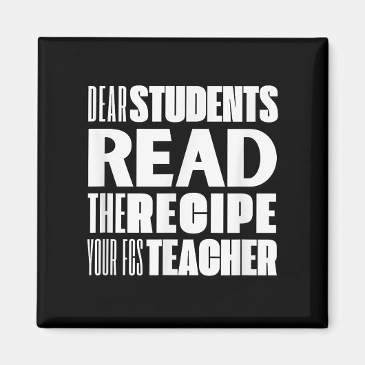 Aimant Chers Étudiants, Lisez La Recette Votre Professeur (Devant)