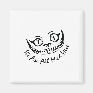 Aimant Cheshire Cat Grinning Nous sommes tous morts ici W