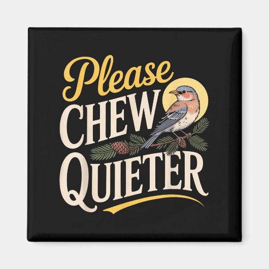 Aimant Chew Quieter Funny Vintage Bird Nature Illustratio (Devant)