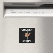 Aimant Chicken Strips Pun Funny Jokes Sarcastic Life (In Situ (Lave-vaisselle))