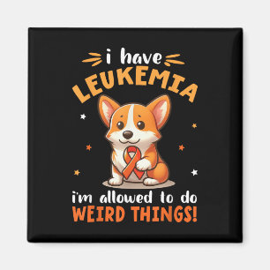 Aimant Chien Corgi J'ai une leucémie Je suis autorisé à f