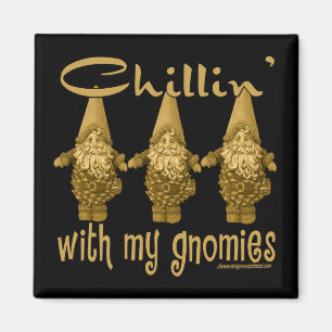 Aimant Chillin avec mon Gnomies !