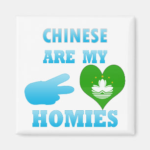 Aimant Chineses sont mon Homies