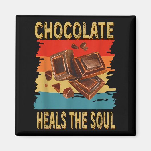 Aimant Chocolate Heals The Soul Funny Chocolate Lovers Re (Devant)