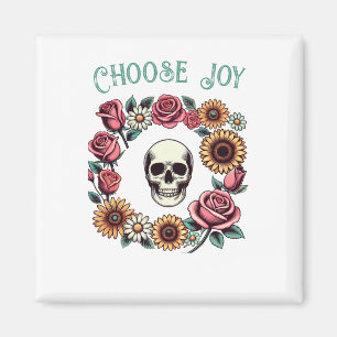 Aimant Choisissez Joy Skull and Flowers