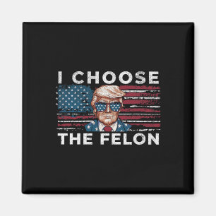 Aimant Choisissez Le Felon Funny Trump 2024 Républicain P