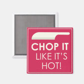 Aimant Chop it Like it's Hot (Recto/Verso)