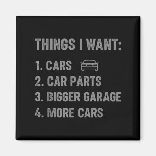 Aimant Choses que je veux Pièces et Garage Drôle de type