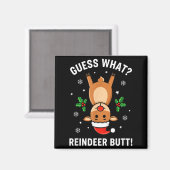 Aimant Christmas Guess What_ Reindeer Butt! Funny Reindee (Recto/Verso)