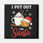 Aimant Christmas I Put Out For Santa Funny Milk And Cooki (Devant)