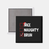 Aimant Christmas Nice Naughty Bruh Funny Xmas List Women (Recto/Verso)