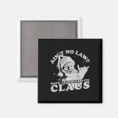 Aimant Christmas Santa Ain't No Laws When You Drink With  (Recto/Verso)